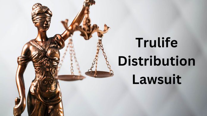 Trulife Distribution Lawsuit